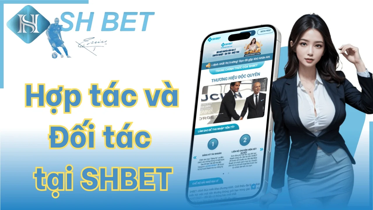 Hợp tác và Đối tác tại SHBET - Cơ hội Hợp tác Tiềm năng