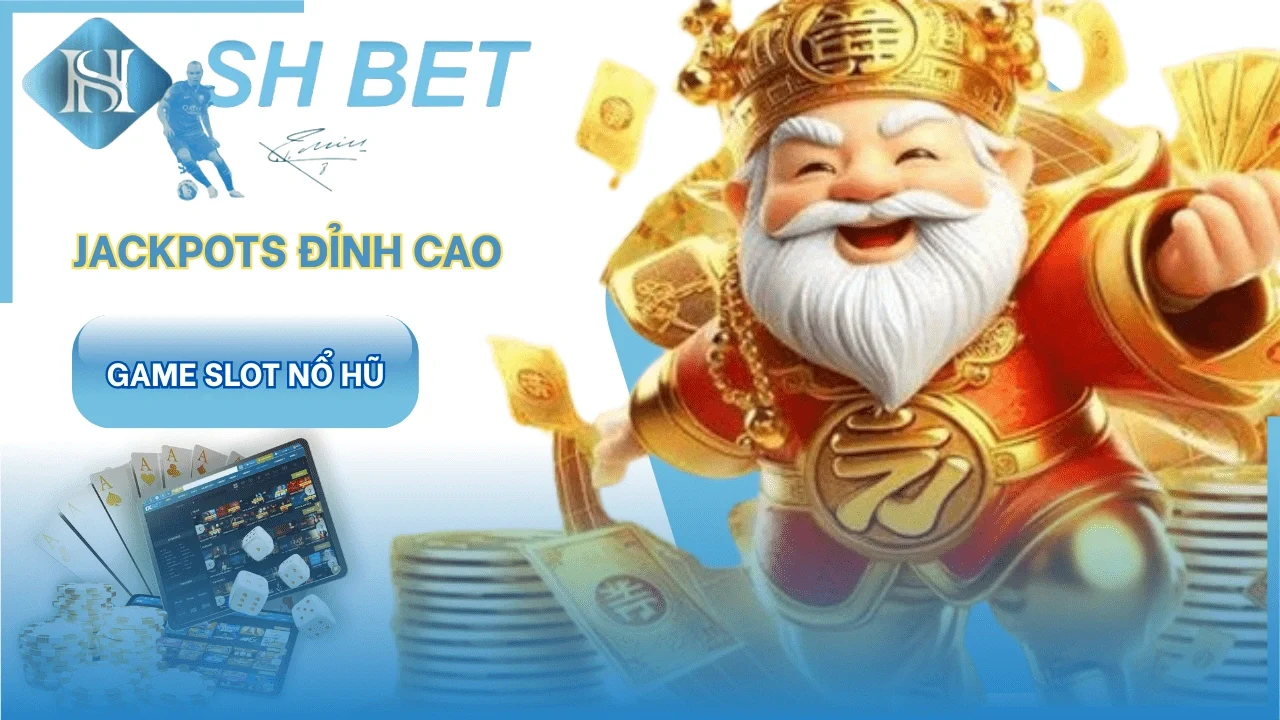 Trải nghiệm Nổ Hũ tại SHBET - Cơ hội Trúng Jackpot Khổng Lồ