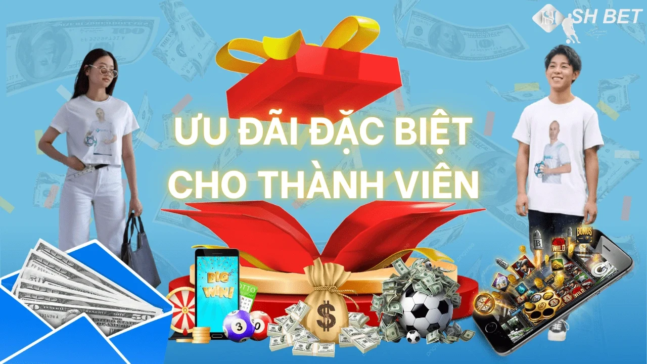 Tại SHBET có rất nhiều chương trình ưu đãi đặc biệt dành cho thành viên